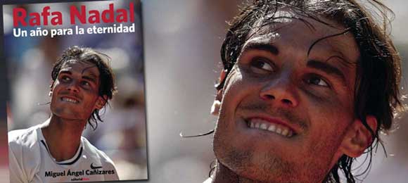 El libro Rafa Nadal. Un ao para la eternidad repasa su vuelta al nmero 1