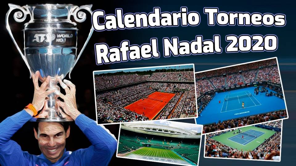 Calendario de Torneos de Rafael Nadal para 2020