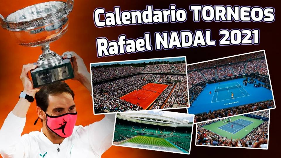 Calendario de Torneos de Rafael Nadal en 2021