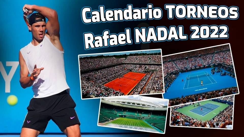 Calendario de torneos de Rafael Nadal en 2022