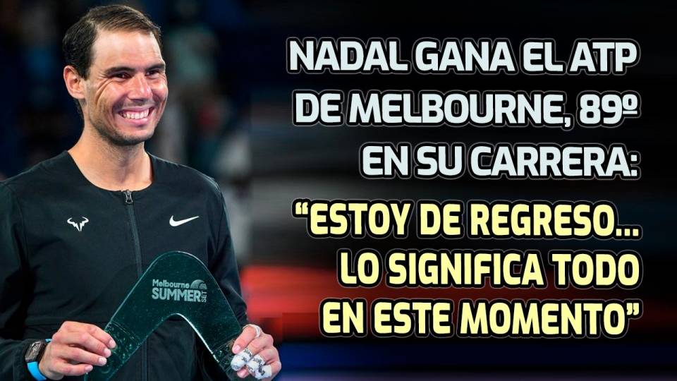 Rafa Nadal sonríe con su título del ATP Melbourne 2022, 89º en su carrera