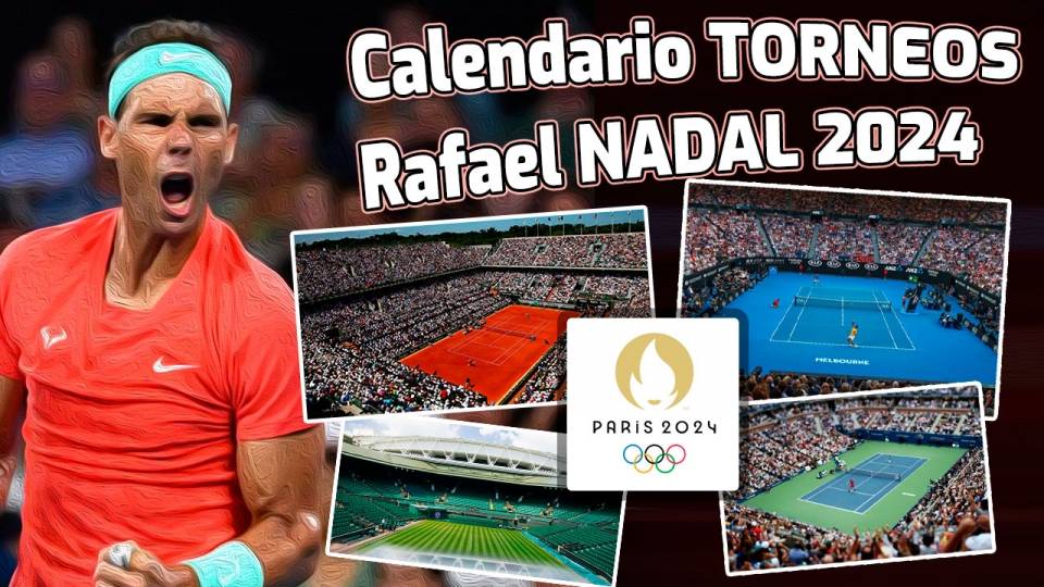 Calendario de torneos de Nadal en la temporada 2024